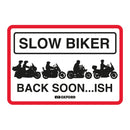 Oxford Garage Metal Sign: Slow Biker Back Soon…ISH